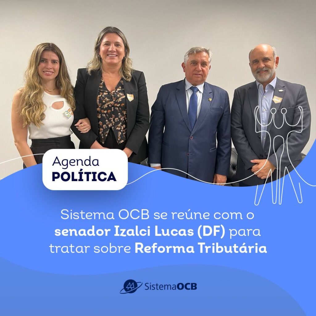 Sistema OCB se reúne com senador Izalci Lucas (DF) para tratar sobre reforma tributária